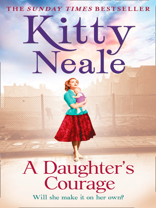 Title details for A Daughter's Courage by Kitty Neale - Available